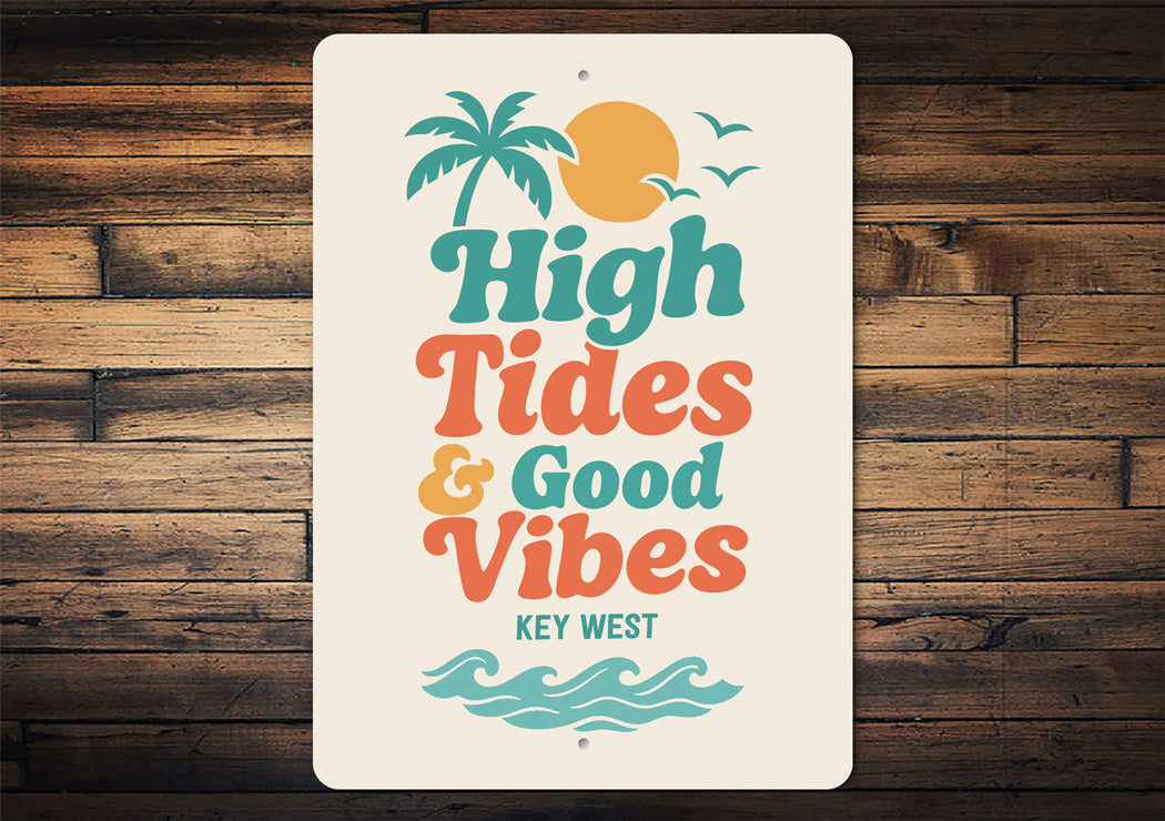 High Tides And Good Vibes Key West Florida Sign