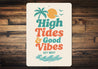High Tides And Good Vibes Key West Florida Sign