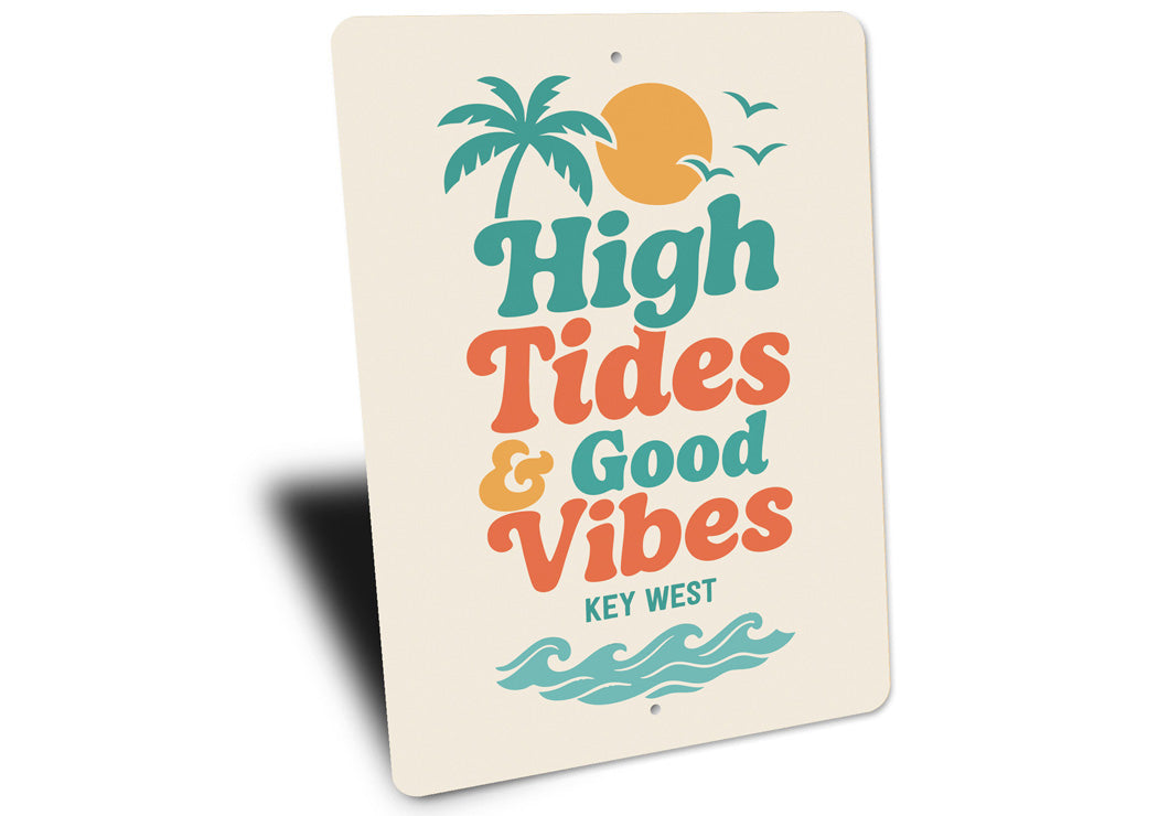 High Tides And Good Vibes Key West Florida Sign
