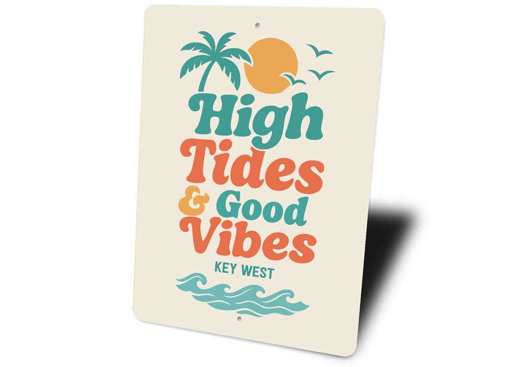 High Tides And Good Vibes Key West Florida Sign