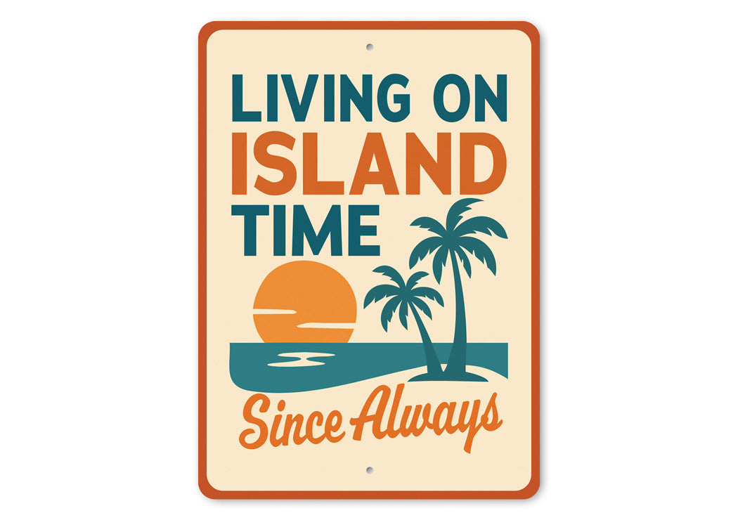 Living On Island Time Since Always Sign
