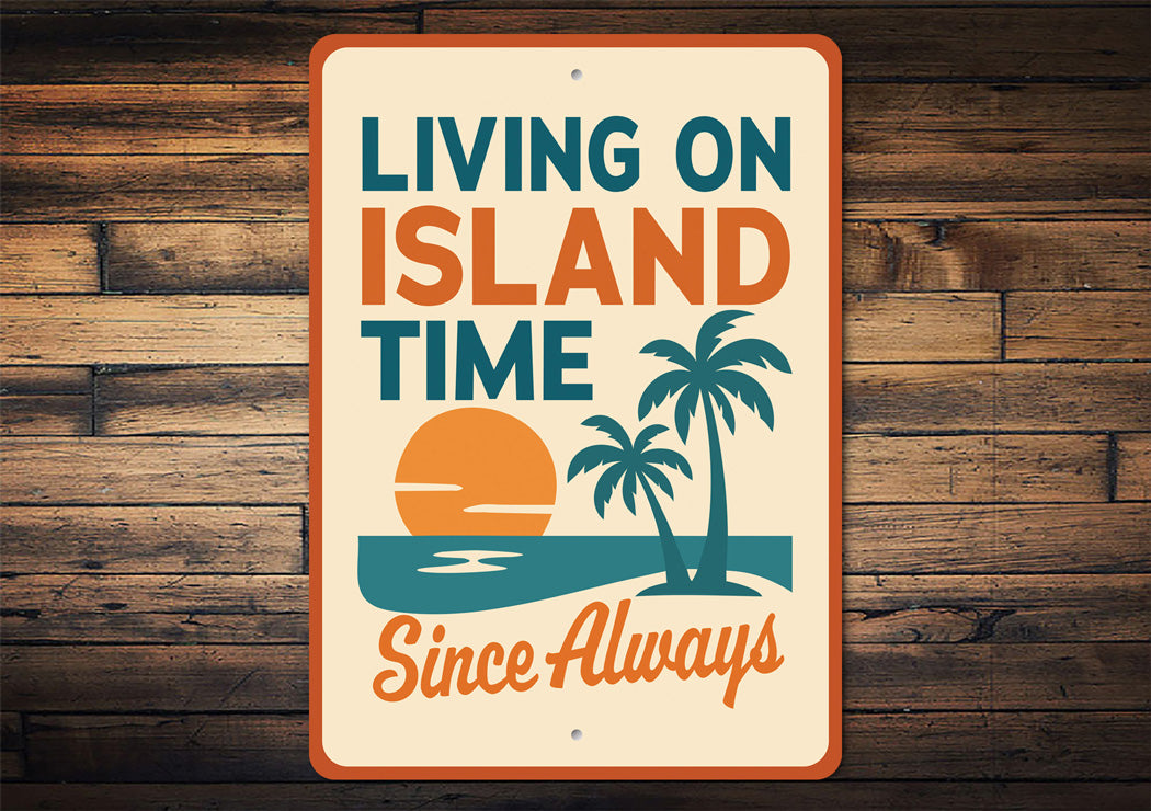 Living On Island Time Since Always Sign