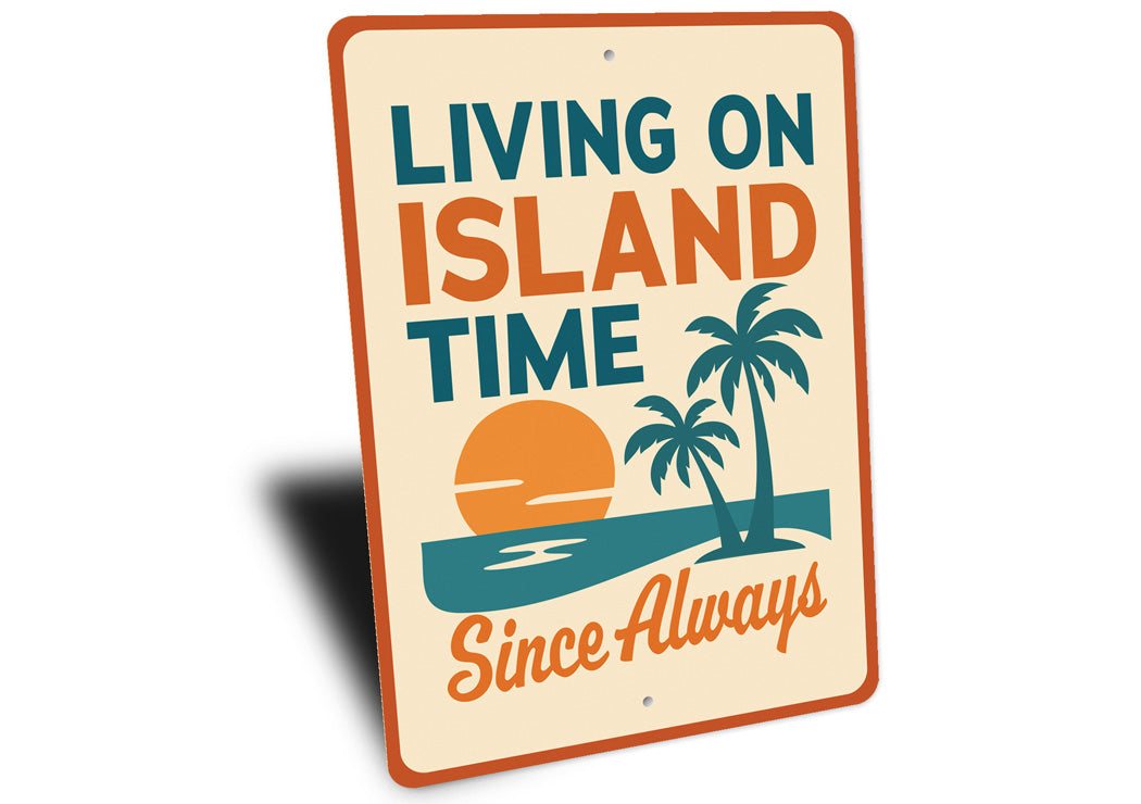 Living On Island Time Since Always Sign