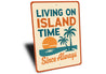 Living On Island Time Since Always Sign