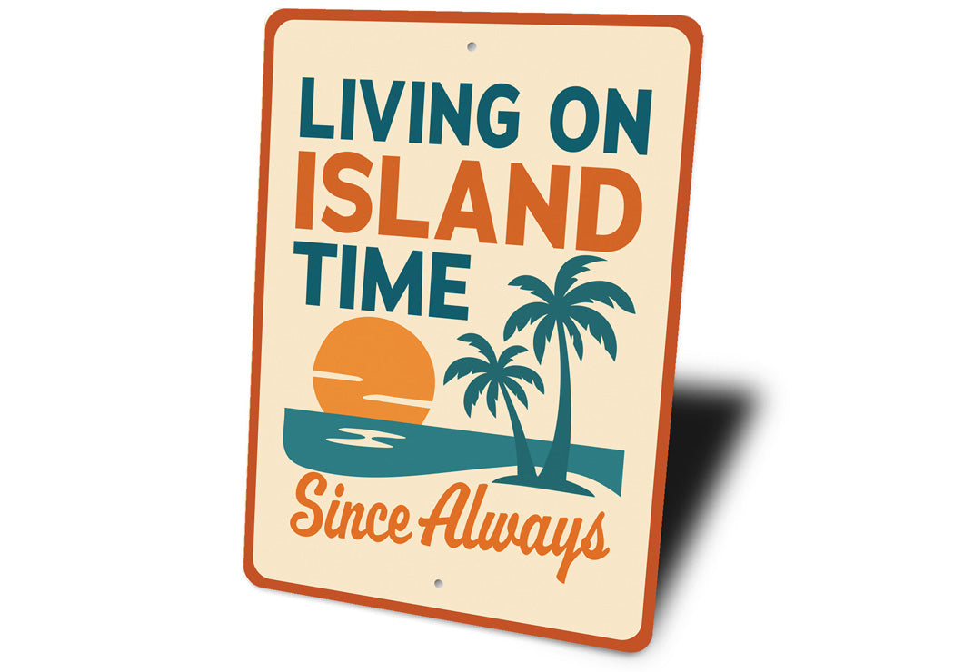 Living On Island Time Since Always Sign