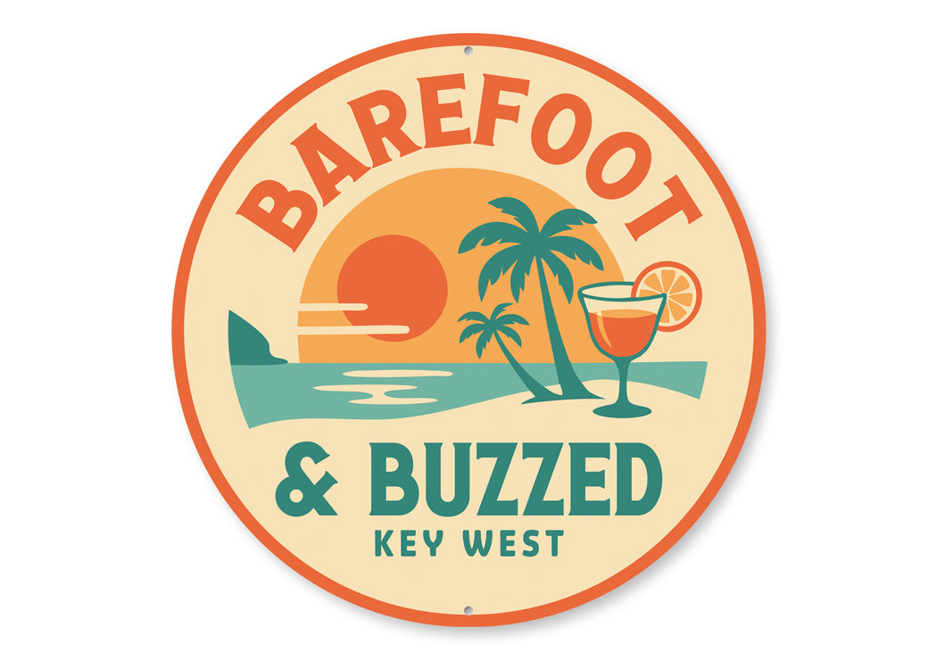 Barefoot And Buzzed Key West Florida Round Sign