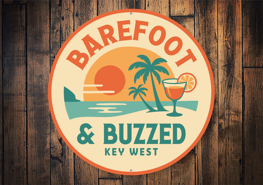 Barefoot And Buzzed Key West Florida Round Sign