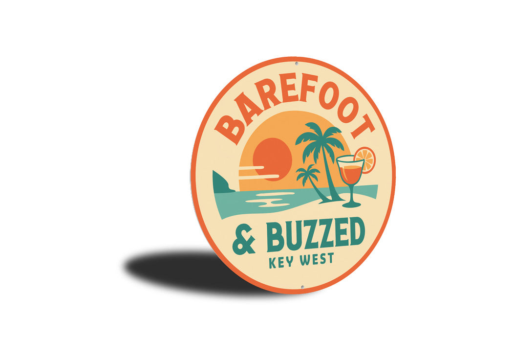 Barefoot And Buzzed Key West Florida Round Sign