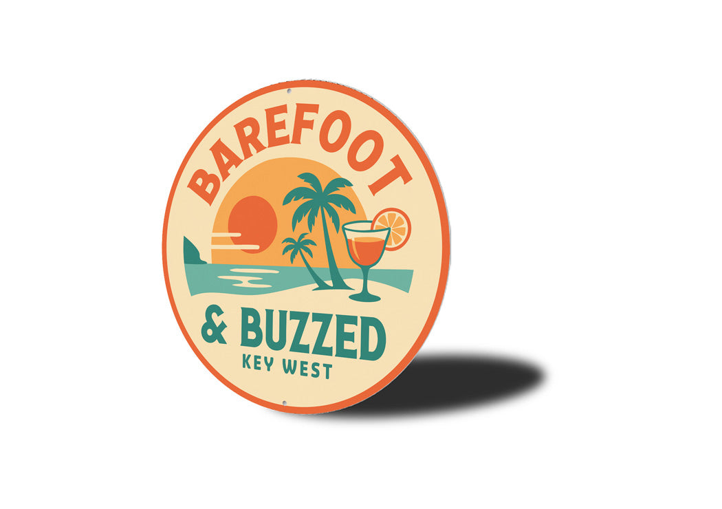 Barefoot And Buzzed Key West Florida Round Sign