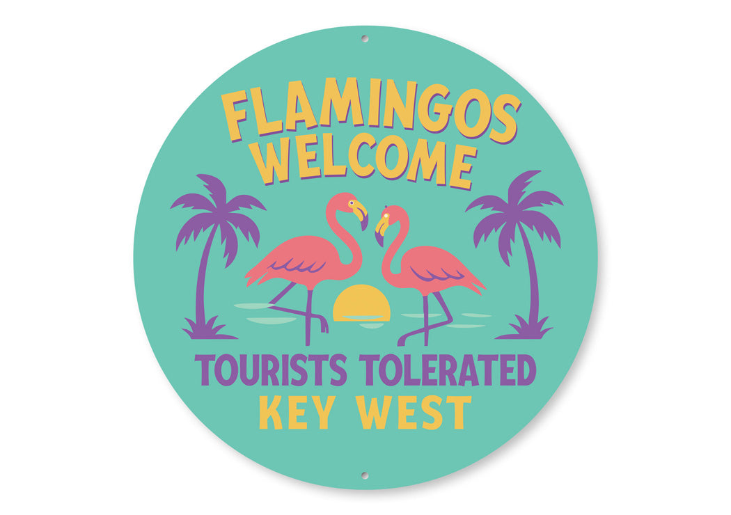 Flamingos Welcome Tourist Tolerated Key West Florida Sign