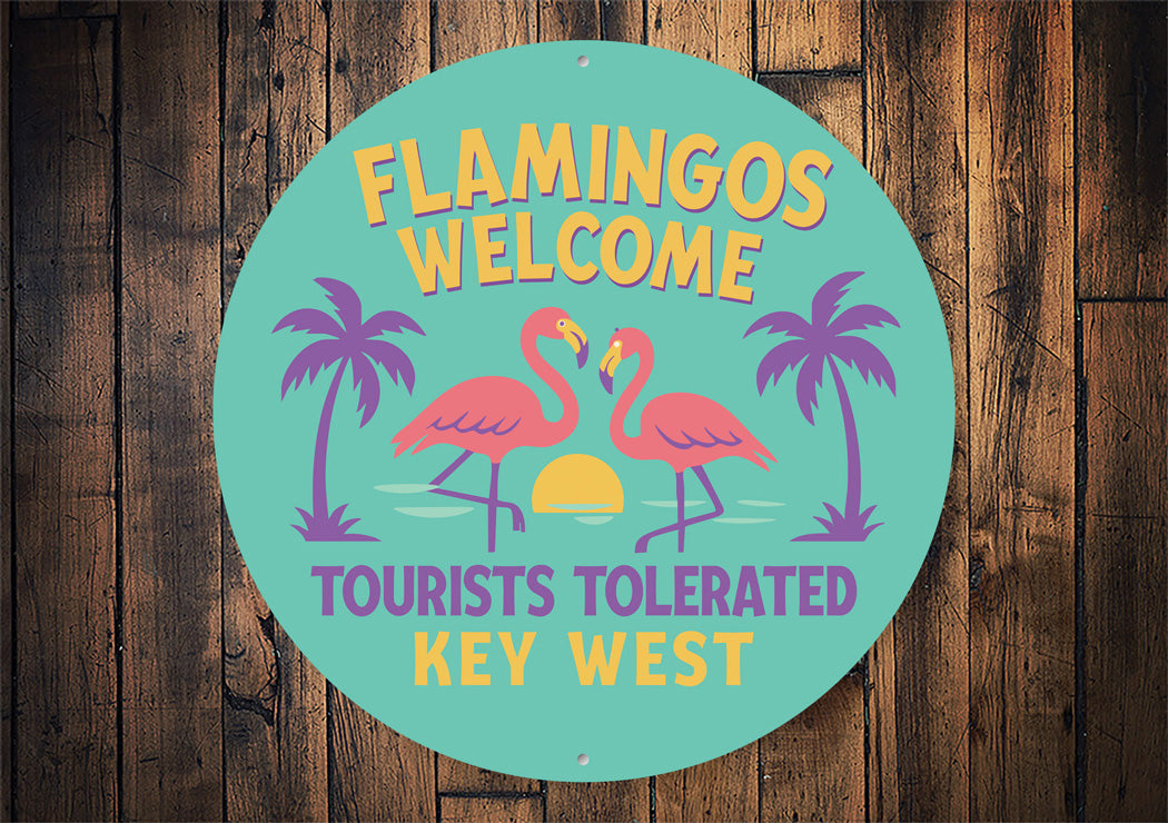 Flamingos Welcome Tourist Tolerated Key West Florida Sign