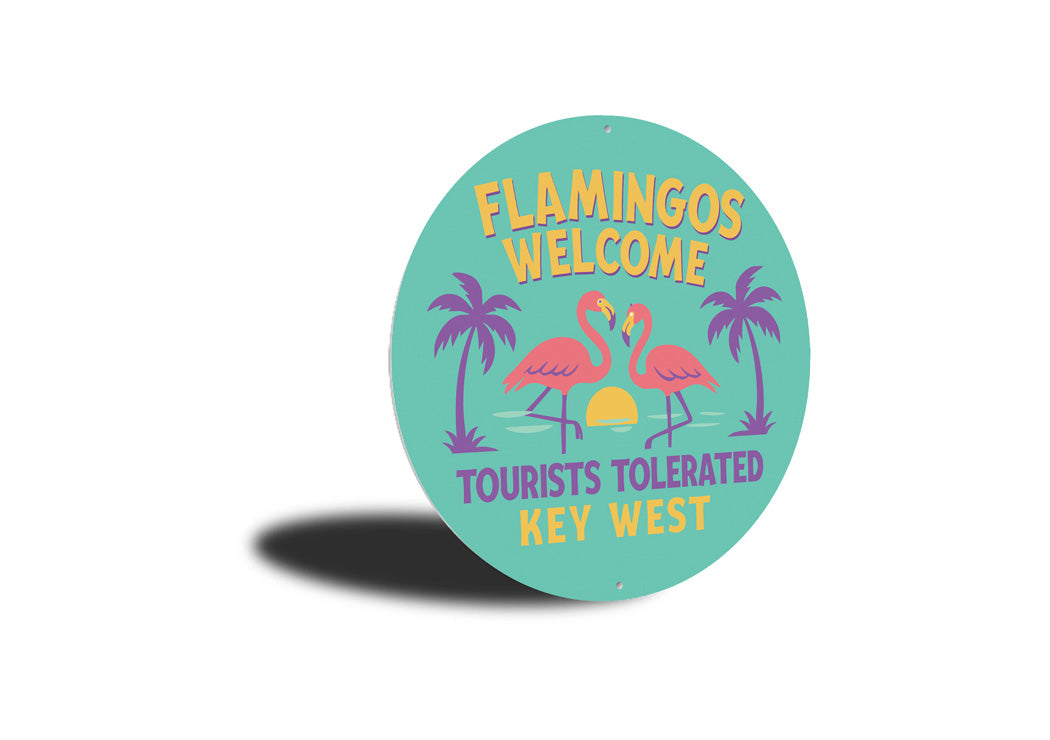 Flamingos Welcome Tourist Tolerated Key West Florida Sign