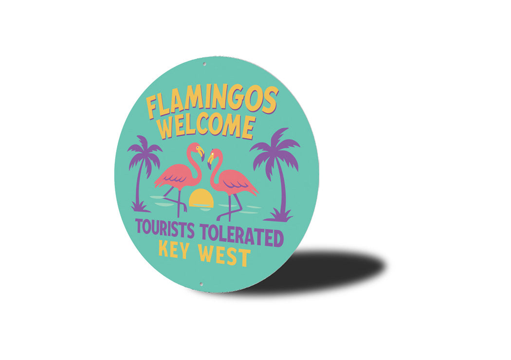 Flamingos Welcome Tourist Tolerated Key West Florida Sign