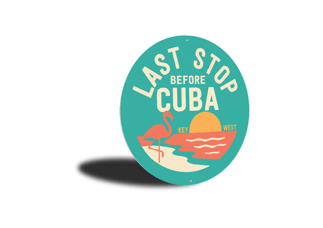 Last Stop Before Cuba Key West Florida Sign