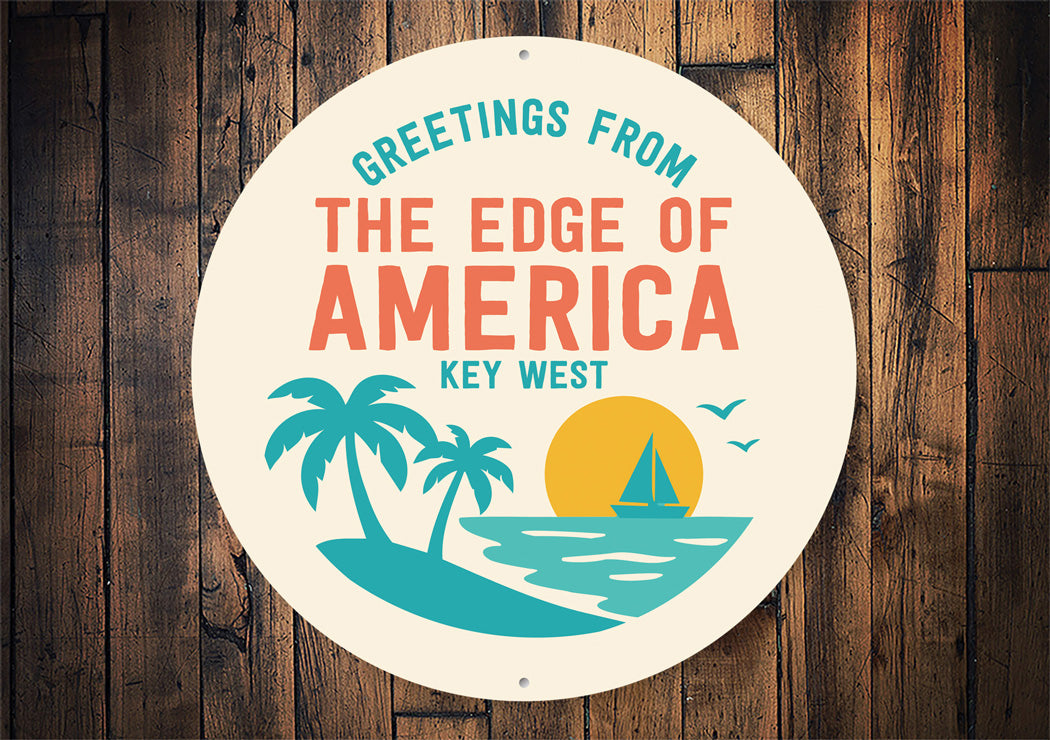 Greetings From The Edge Of America Key West Florida Sign