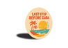 Last Stop Before Cuba Key West Florida Round Sign