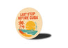 Last Stop Before Cuba Key West Florida Round Sign