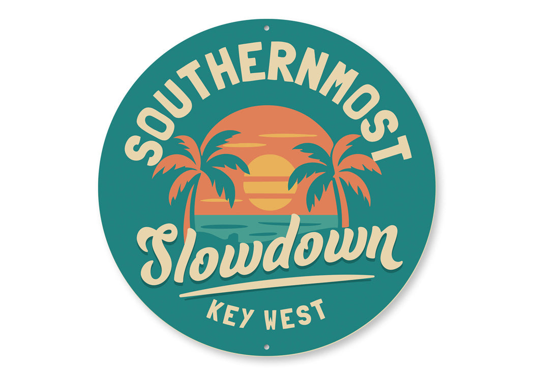 Southernmost Slowdown Key West Florida Round Sign