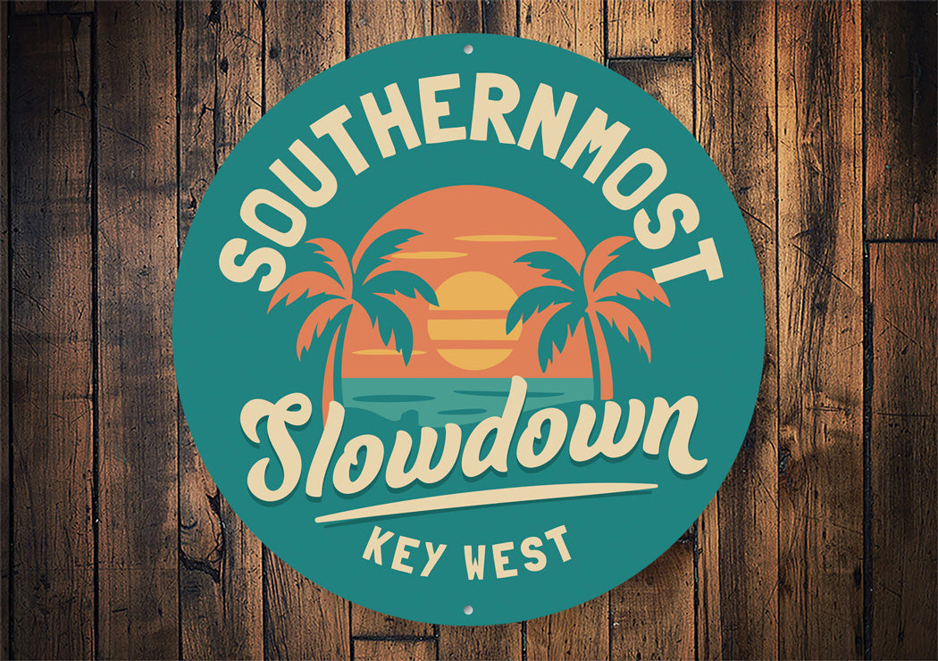Southernmost Slowdown Key West Florida Round Sign