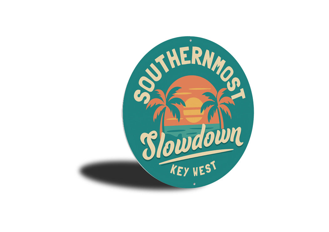 Southernmost Slowdown Key West Florida Round Sign