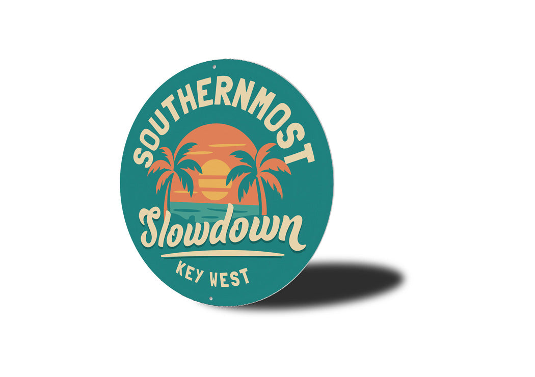 Southernmost Slowdown Key West Florida Round Sign