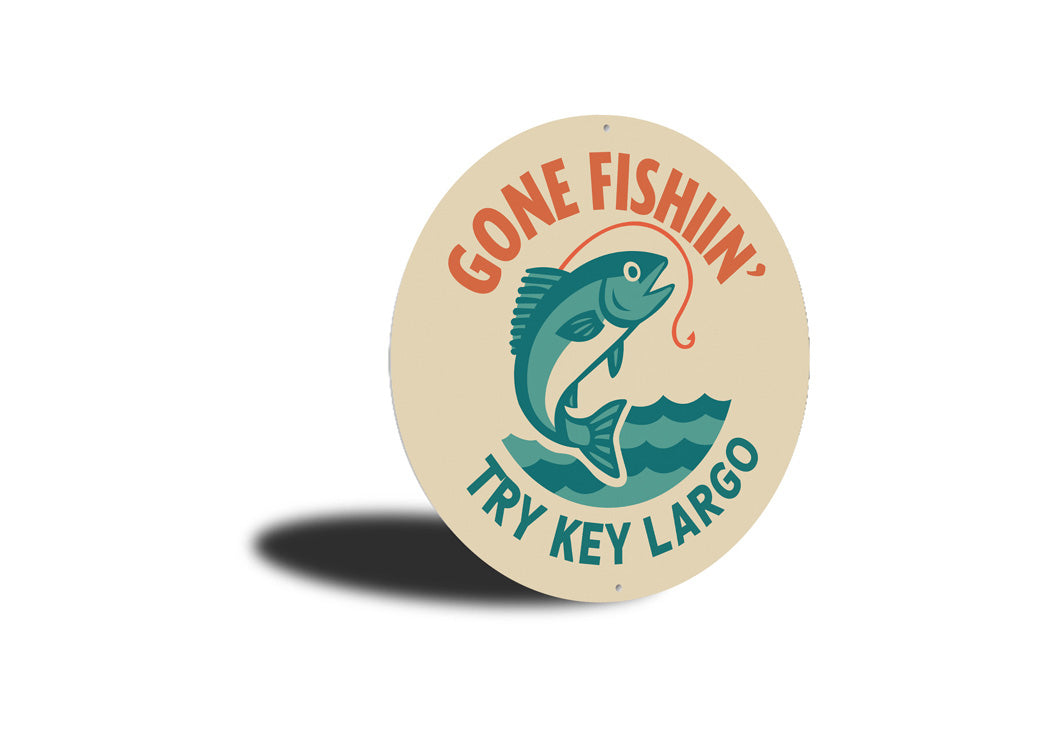 Gone Fishing Try Key Largo Florida Sign