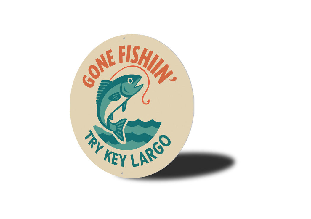 Gone Fishing Try Key Largo Florida Sign