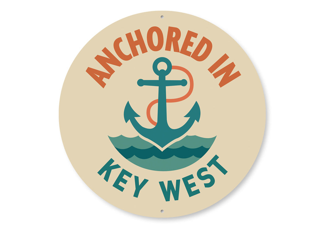 Anchored In Key West Florida Sign