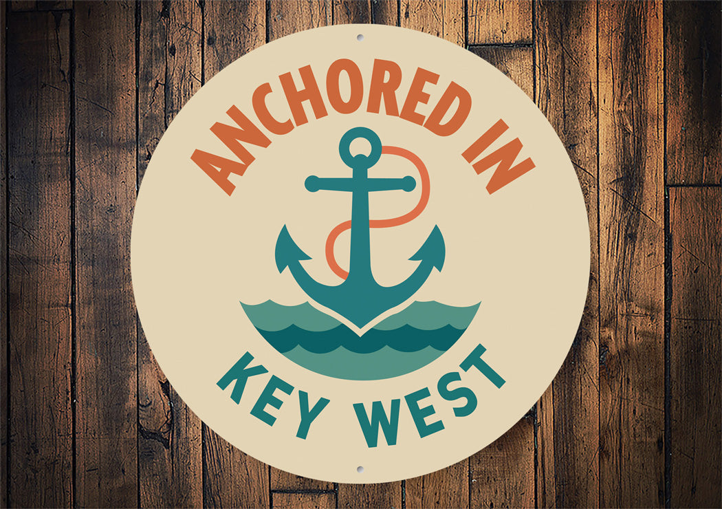 Anchored In Key West Florida Sign