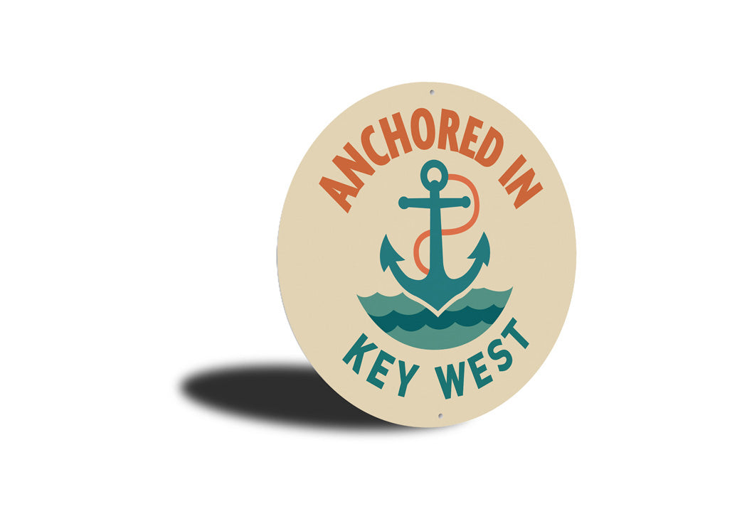 Anchored In Key West Florida Sign