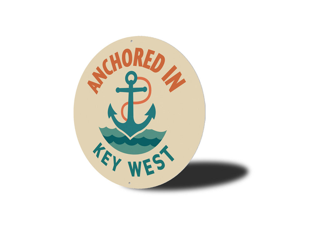 Anchored In Key West Florida Sign