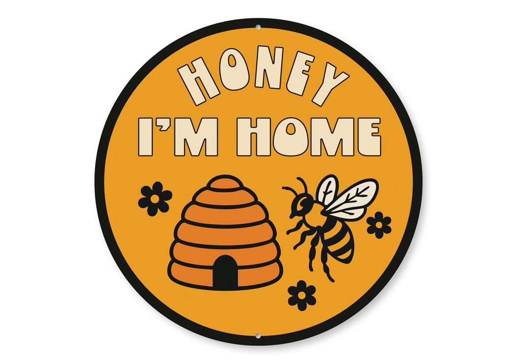 Honey I'm Home Honeybee Garden Sign