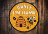 Honey I'm Home Honeybee Garden Sign