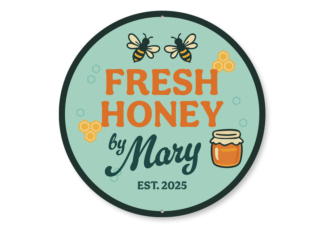 Fresh Honey By Mary Established Garden Sign