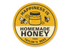 Happiness Is Homemade Honey Round Sign