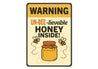 Un-Bee-Lievable Honey Inside Honeybee Sign
