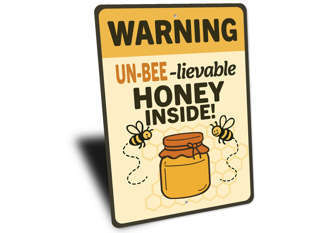 Un-Bee-Lievable Honey Inside Honeybee Sign