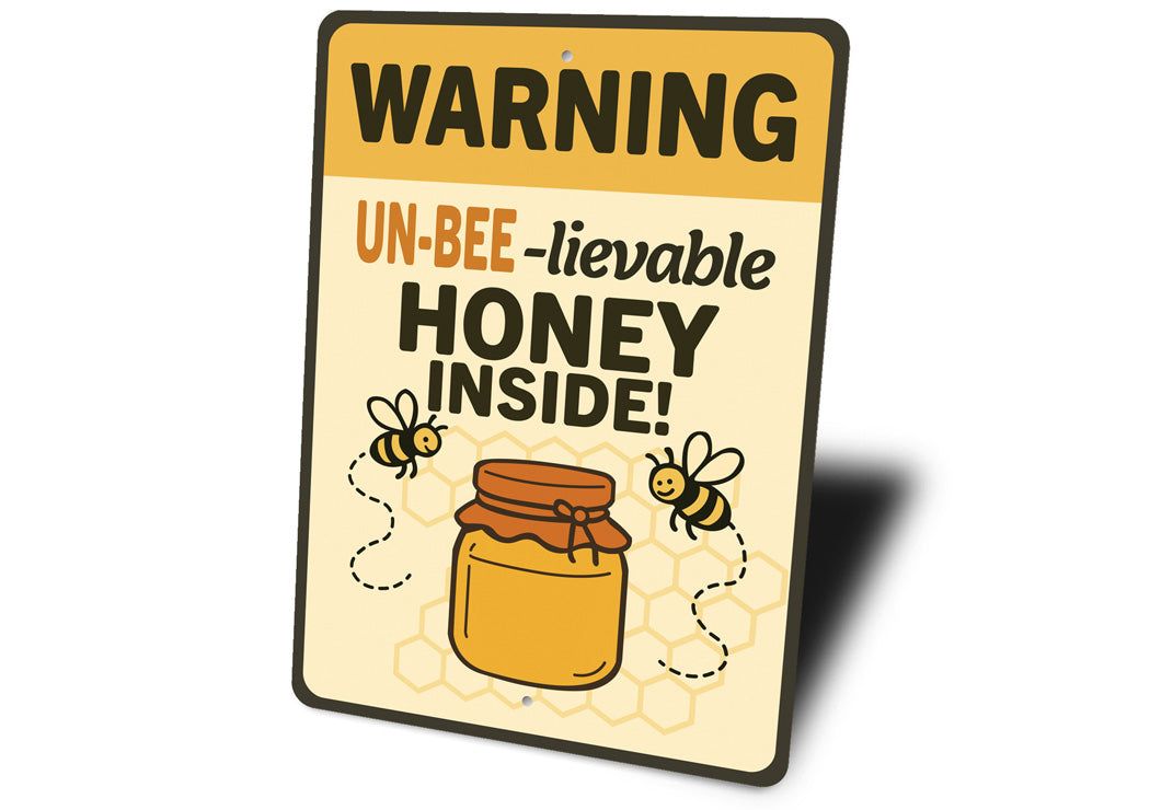 Un-Bee-Lievable Honey Inside Honeybee Sign
