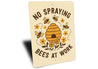 No Spraying Bees At Work Honeybee Sign