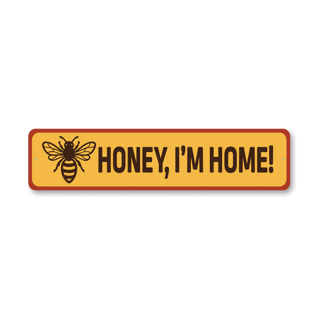 Honey I'm Home Honeybee Gardening Sign