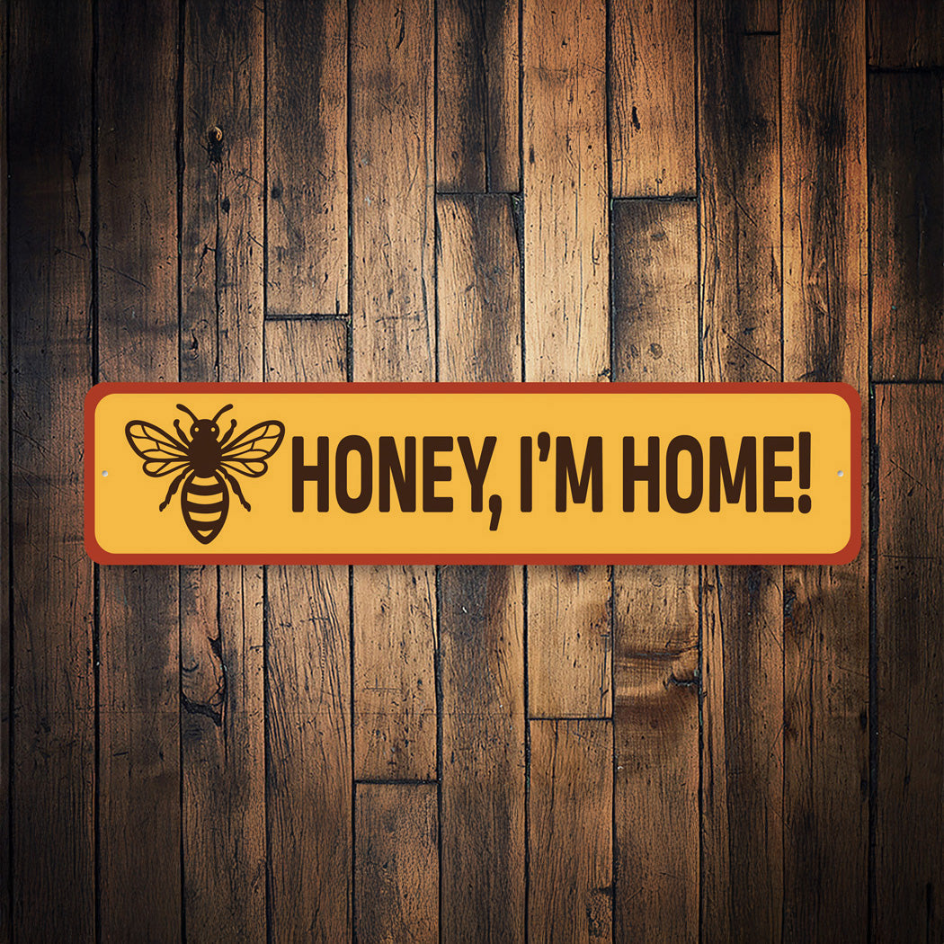 Honey I'm Home Honeybee Gardening Sign
