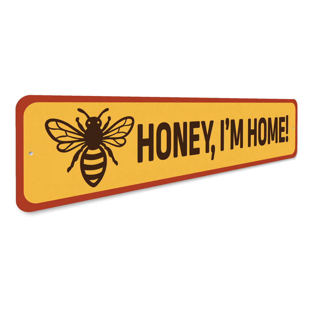Honey I'm Home Honeybee Gardening Sign