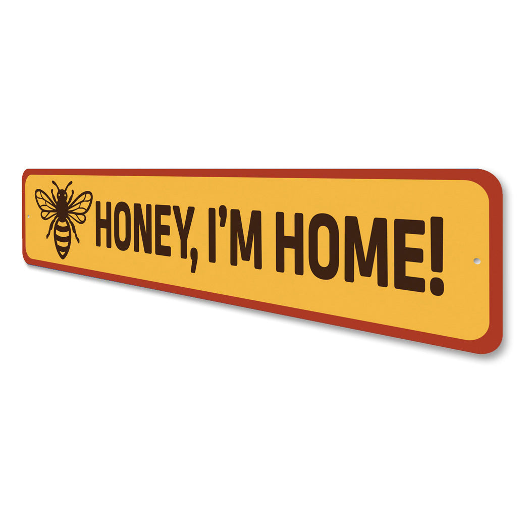 Honey I'm Home Honeybee Gardening Sign
