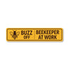 Buzz Off Beekeeper At Work Honeybee Metal Sign