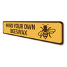 Mind Your Own Beeswax Honeybee Sign