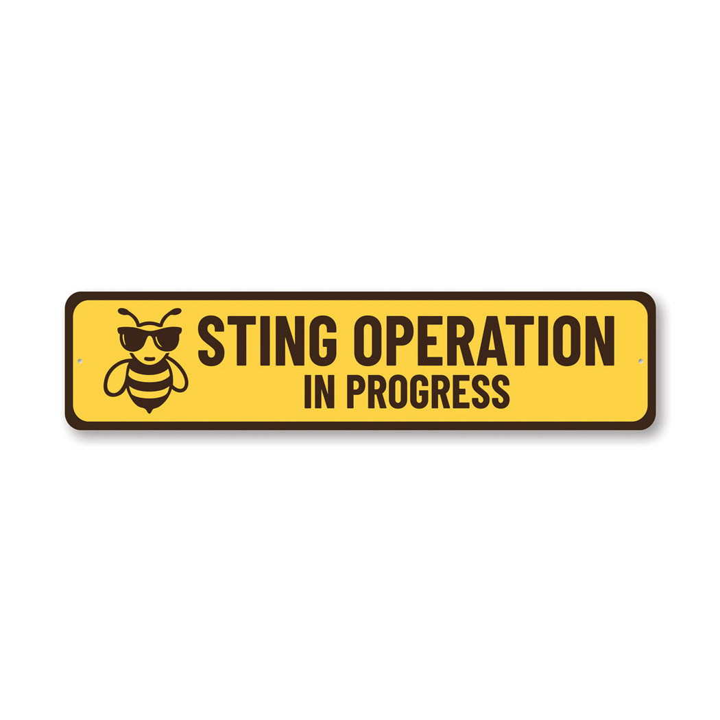 Sting Operation In Progress Honeybee Sign