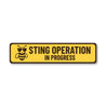 Sting Operation In Progress Honeybee Sign
