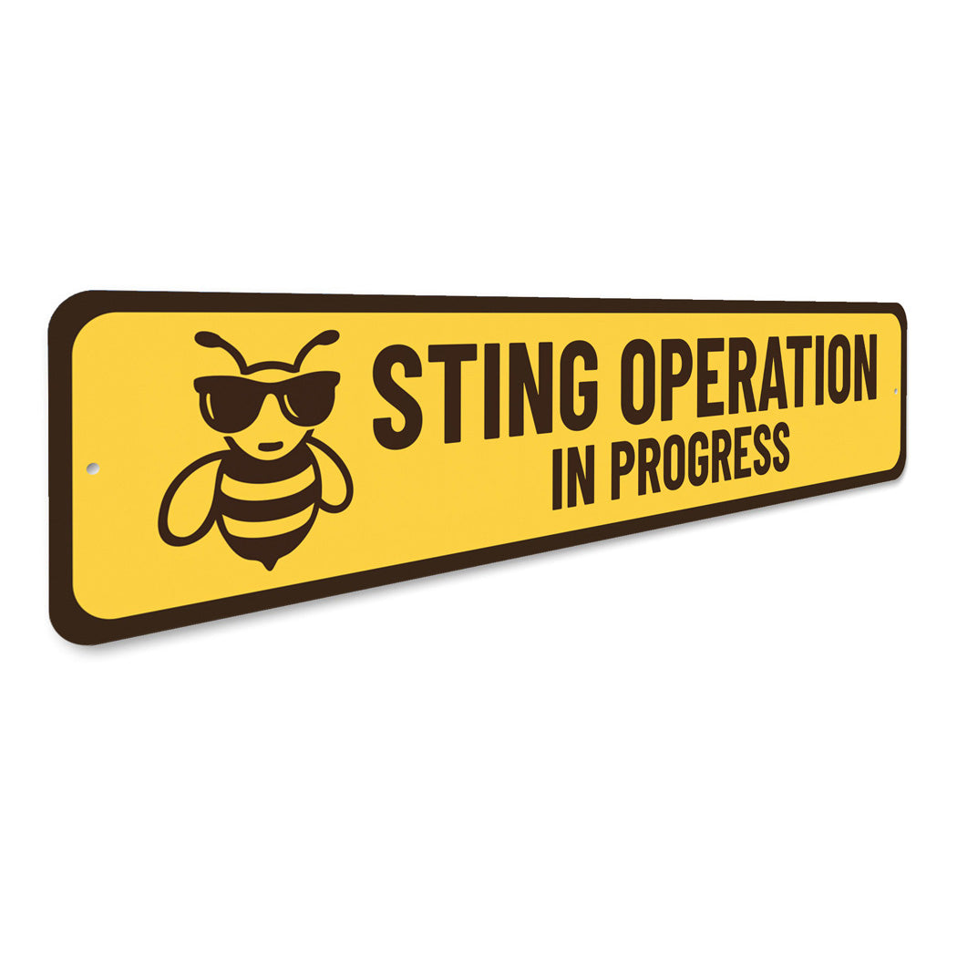 Sting Operation In Progress Honeybee Sign