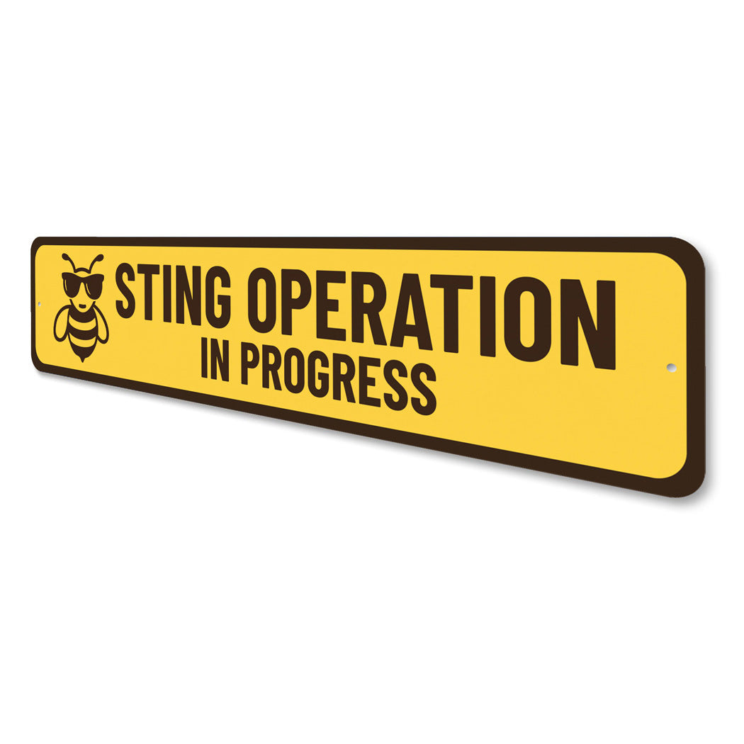 Sting Operation In Progress Honeybee Sign