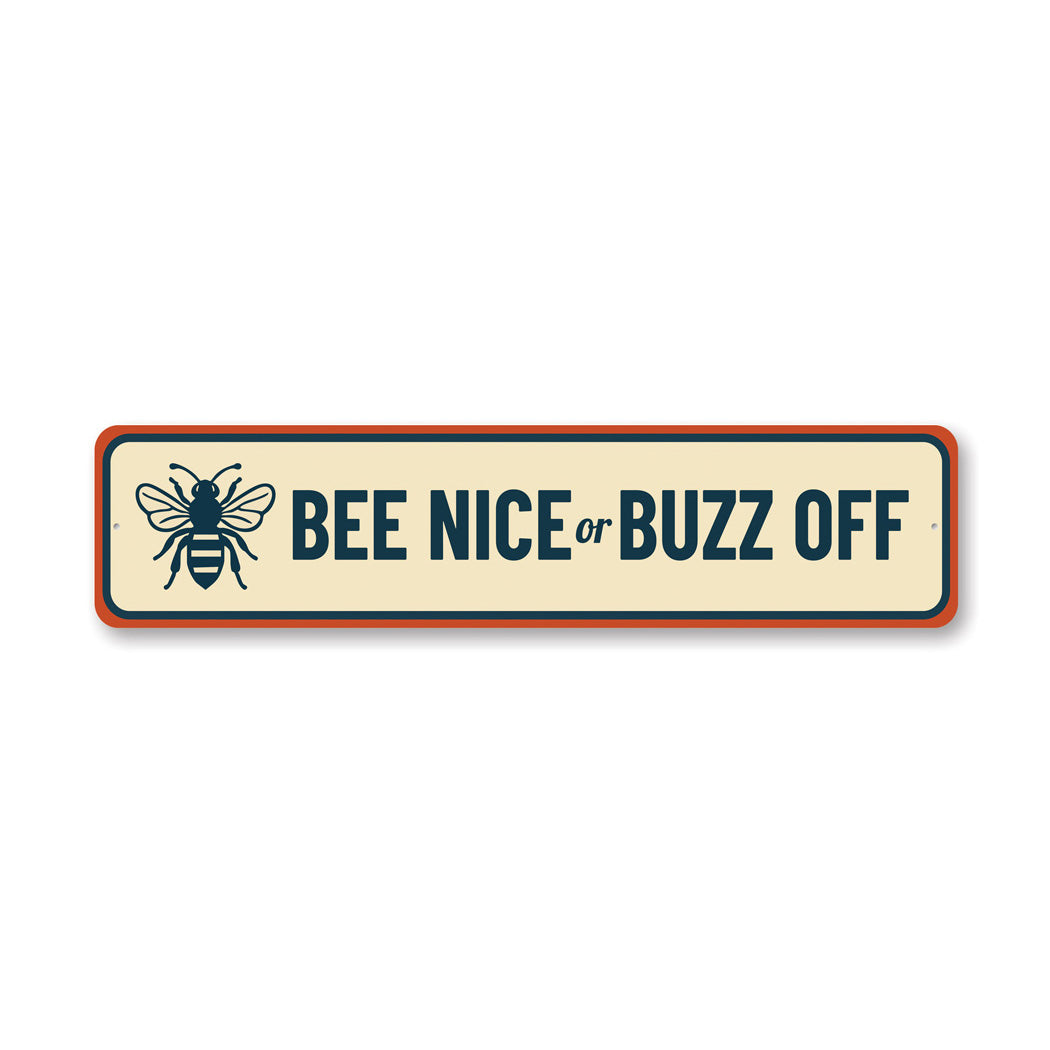 Bee Nice Or Buzz Off Honeybee Sign
